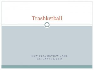 Trashketball NEW DEAL REVIEW GAME JANUARY 12 2015