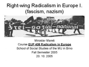 Rightwing Radicalism in Europe I fascism nazism Miroslav