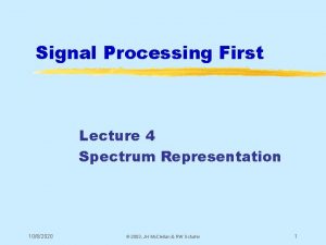 Signal Processing First Lecture 4 Spectrum Representation 1062020