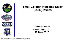 Small Column Insulated Delay SCID Issues Jeffrey Peters