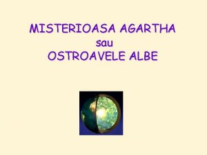 MISTERIOASA AGARTHA sau OSTROAVELE ALBE Desi multi dintre