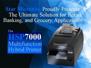 HSP 7000 Star Micronics Proudly Presents The Ultimate