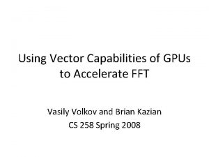 Using Vector Capabilities of GPUs to Accelerate FFT