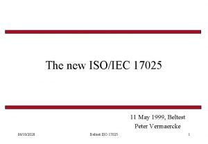 The new ISOIEC 17025 11 May 1999 Beltest