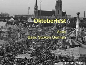 Oktoberfest Ann Basic Spoken German What is Oktoberfest