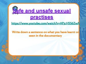 Safe and unsafe sexual practises https www youtube