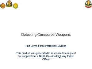 Detecting Concealed Weapons Fort Lewis Force Protection Division