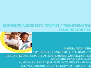 RECONCEPTUALISING ECEC TOWARDS A TRANSFORMATIVE PEDAGOGY FOR ECEC