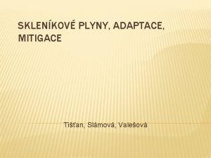 SKLENKOV PLYNY ADAPTACE MITIGACE Tian Slmov Valeov Sklenkov