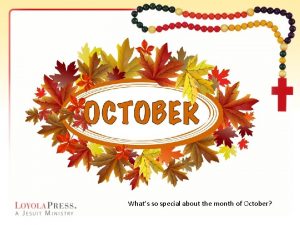 What is special about the month of october