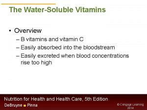 The WaterSoluble Vitamins Overview B vitamins and vitamin