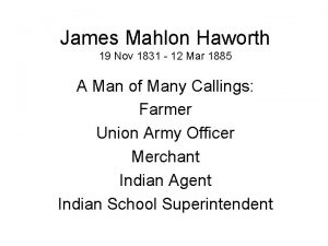 James Mahlon Haworth 19 Nov 1831 12 Mar