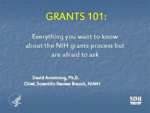 GRANTS 101 Everything you want to know about