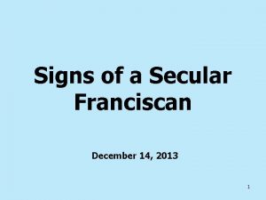 Signs of a Secular Franciscan December 14 2013