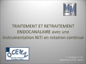 TRAITEMENT ET RETRAITEMENT ENDOCANALAIRE avec une instrumentation Ni