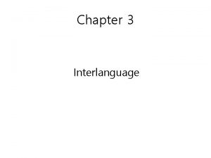 Interlanguage as explained by the mentalist learning theory