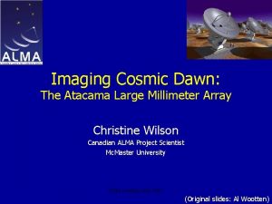 Imaging Cosmic Dawn The Atacama Large Millimeter Array