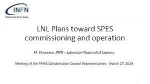 LNL Plans toward SPES commissioning and operation M