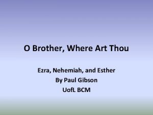 O Brother Where Art Thou Ezra Nehemiah and