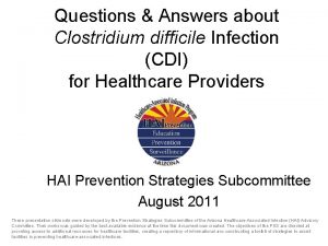 Questions Answers about Clostridium difficile Infection CDI for