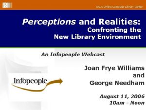 OCLC Online Computer Library Center Perceptions and Realities