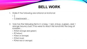 BELL WORK Repeating and Terminating Decimals In the