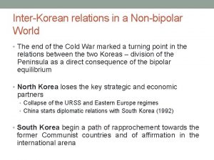 InterKorean relations in a Nonbipolar World The end