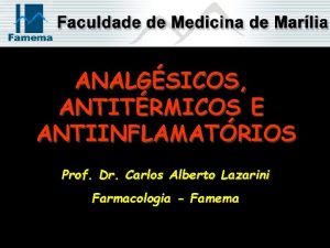 ANALGSICOS ANTITRMICOS E ANTIINFLAMATRIOS Prof Dr Carlos Alberto
