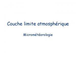 Couche limite atmosphrique Micromtorologie quations de Reynolds 7