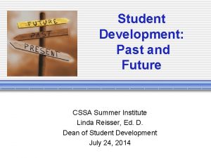 Student Development Past and Future CSSA Summer Institute
