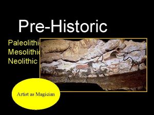 Paleolithic mesolithic neolithic art Paleolithic mesolithic neolithic art