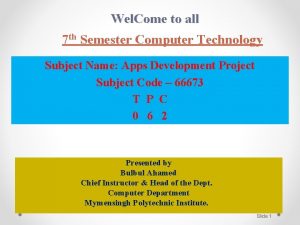 Wel Come to all 7 th Semester Computer