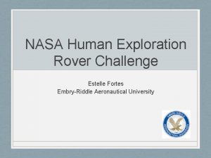NASA Human Exploration Rover Challenge Estelle Fortes EmbryRiddle