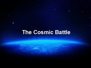 The Cosmic Battle WHY WAS JESUS BORN INTO