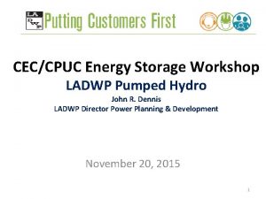 CECCPUC Energy Storage Workshop LADWP Pumped Hydro John