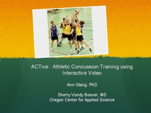 ACTive Athletic Concussion Training using Interactive Video Ann