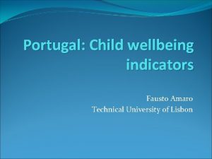 Portugal Child wellbeing indicators Fausto Amaro Technical University