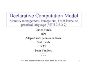 Declarative Computation Model Memory management Exceptions From kernel