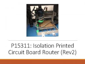 P 15311 Isolation Printed Circuit Board Router Rev