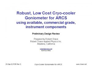 Robust Low Cost Cryocooler Goniometer for ARCS using