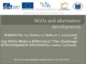 NGOs and alternative development BEBBINGTON A J Hickley