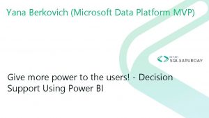 Yana Berkovich Microsoft Data Platform MVP Give more