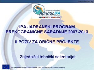 IPA JADRANSKI PROGRAM PREKOGRANINE SARADNJE 2007 2013 II