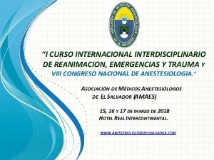 I CURSO INTERNACIONAL INTERDISCIPLINARIO DE REANIMACION EMERGENCIAS Y