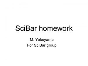 Sci Bar homework M Yokoyama For Sci Bar