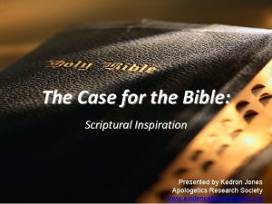 The Case for the Bible Scriptural Inspiration Presented