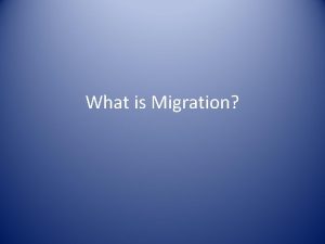 What is migration