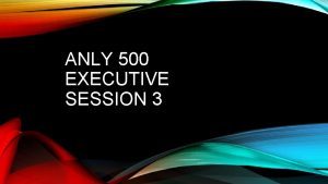 ANLY 500 EXECUTIVE SESSION 3 REVIEW OF LAB