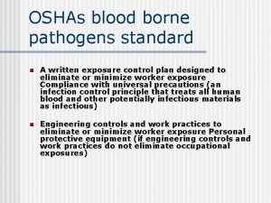 OSHAs blood borne pathogens standard n A written