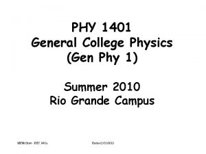 PHY 1401 General College Physics Gen Phy 1